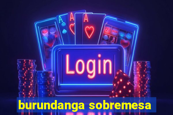 burundanga sobremesa